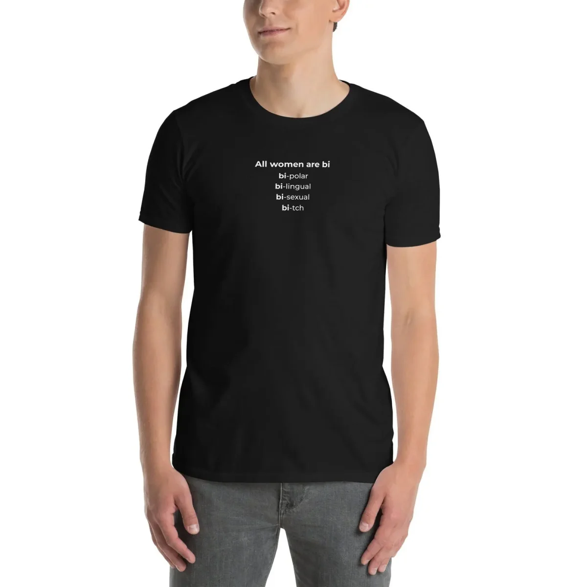 T-shirt unisexe All women are bi bi-polar bi-lingual bi-sexual bi-tch – Image 4